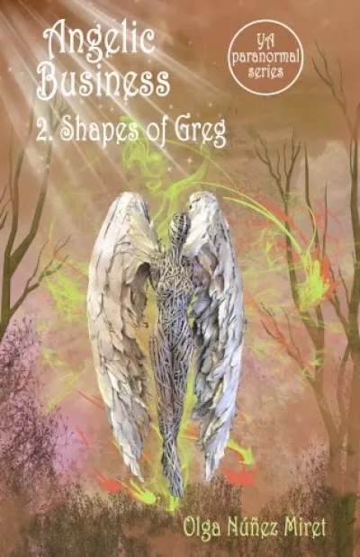 Angelic Business 2. Shapes of Greg (Young Adult Paranormal Series) Utolsó esély