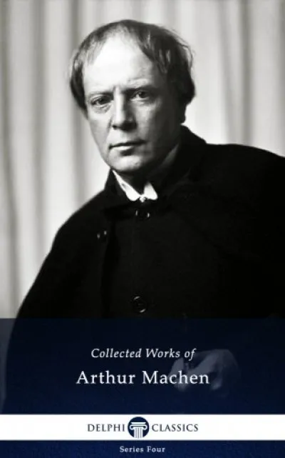 Különleges ajánlat Delphi Works of Arthur Machen (Illustrated)