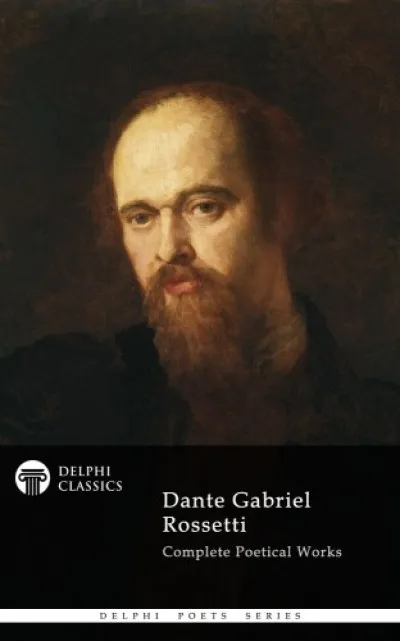 Kiárusítás Dante Gabriel Rossetti - Delphi Poets Series
