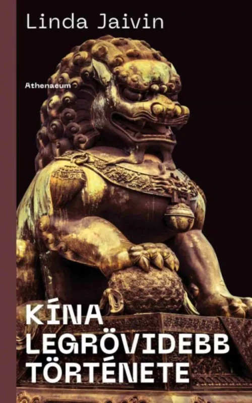 Kína legrövidebb története - Linda Jaivin Korlátozott ajánlat