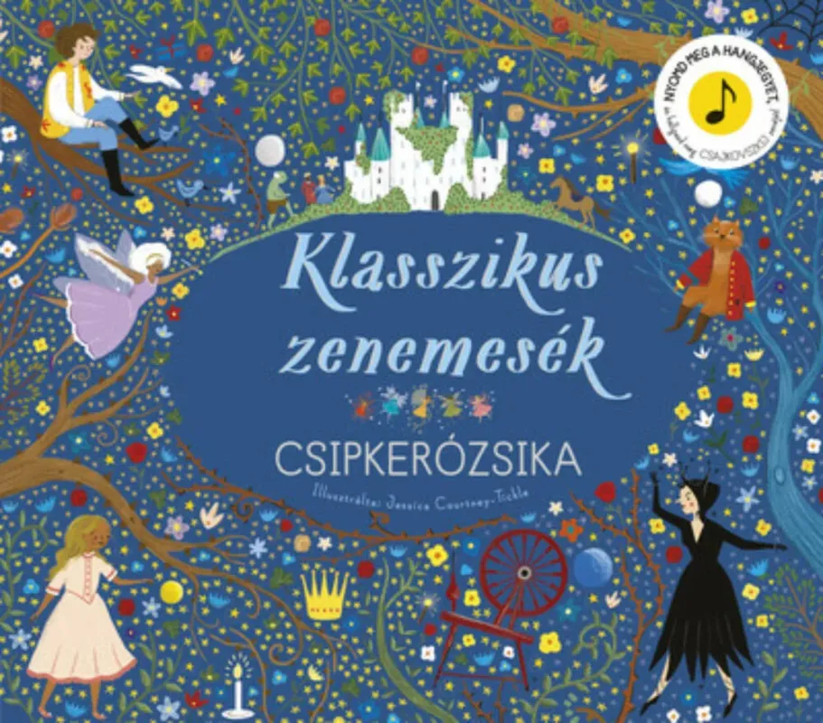 Klasszikus zenemesék - Csipkerózsika - Jessica Courtney-Tickle Expressz szállítás