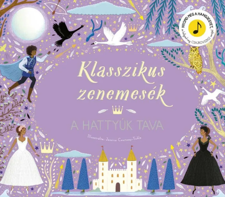 Újdonság Klasszikus zenemesék - A hattyúk tava - Jessica Courtney-Tickle