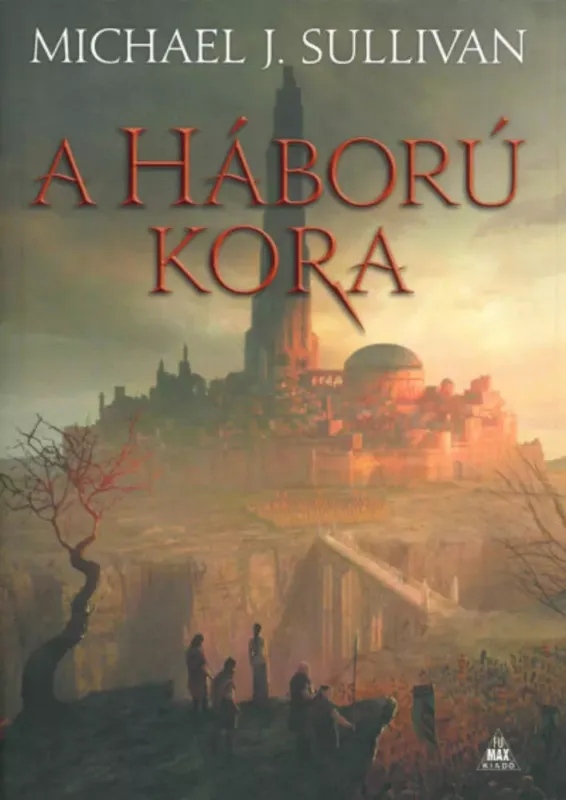Nézd meg most Az Első Birodalom legendái 3. - A háború kora - Michael J. Sullivan