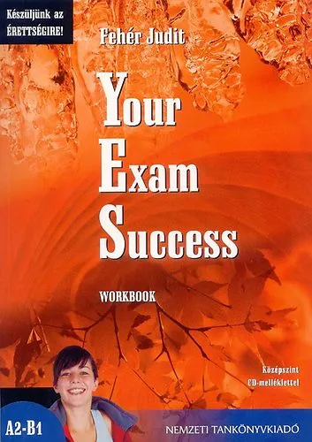 Gyors szállítás Your Exam Success. Workbook. Középszint A2-B1 CD melléklettel