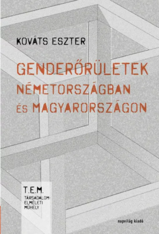 Szuper ajánlat Genderőrületek Németországban és Magyarországon - Kováts Eszter