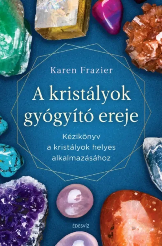 A kristályok gyógyító ereje - Karen Frazier Expressz szállítás