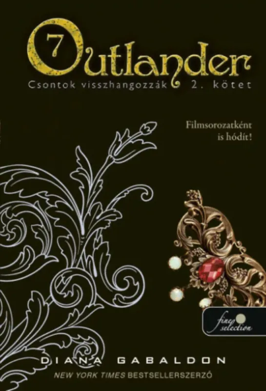 Outlander 7/2 - Csontok visszhangozzák - kemény kötés - Diana Gabaldon Szuper akció
