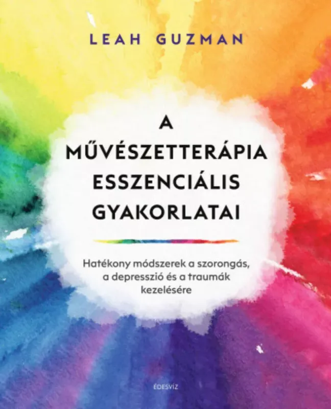 Olcsó A művészetterápia esszenciális gyakorlatai - Leah Guzman