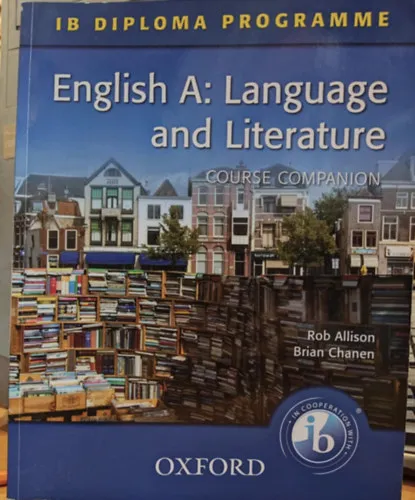 IB Diploma Programme - English A: Language and Literature - Course Companion Rendeld meg most
