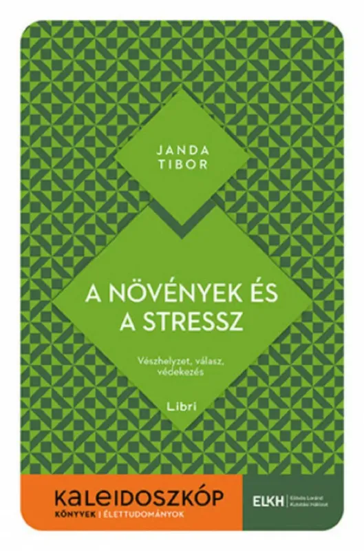 A növények és a stressz - Kaleidoszkóp Könyvek - Janda Tibor Akció