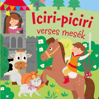 Legkelendőbb Iciri-piciri verses mesék - Móricz Zsigmond