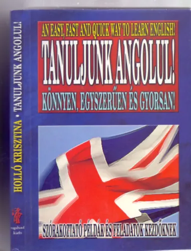 Olcsóbb Tanuljunk angolul! - Könnyen, egyszerűen és gyorsan! (Szórakoztató példák és feladatok kezdőknek)