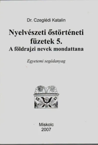 Nyelvészeti őstörténeti füzetek 5. A földrajzi nevek mondattana. Népszerű