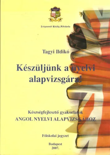 Újdonság Készüljünk a nyelvi alapvizsgára! (főiskolai jegyzet)