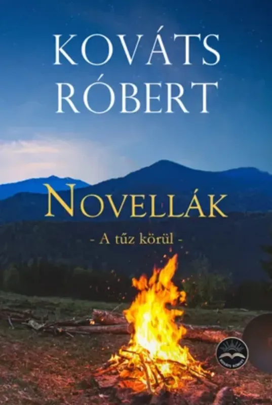 Novellák - A tűz körül - Kováts Róbert Akció