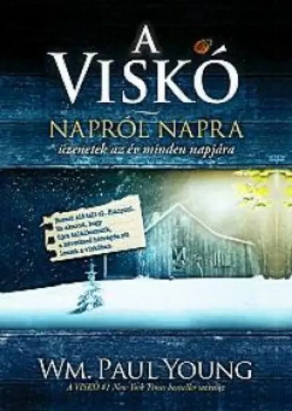 Kedvezményes ár A Viskó - Napról napra - Üzenetek az év mindennapjára - Wm. Paul Young (2021)