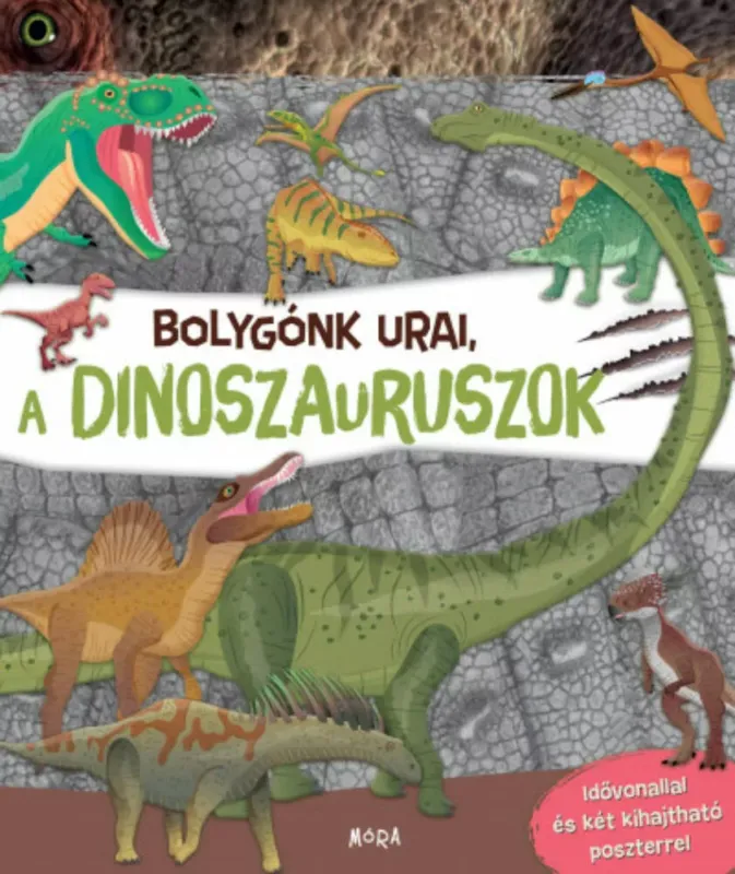 Bolygónk urai, a dinoszauruszok Csak ma