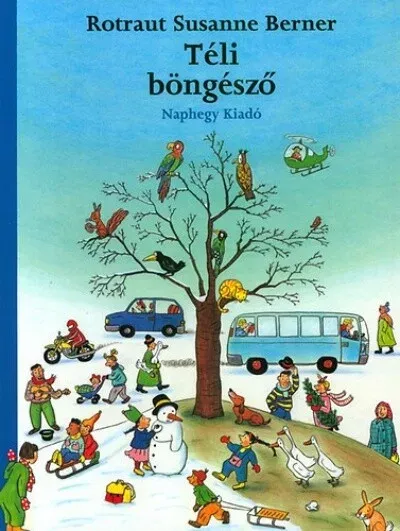 Legkelendőbb Téli böngésző - Rotraut Susanne Berner (2023)