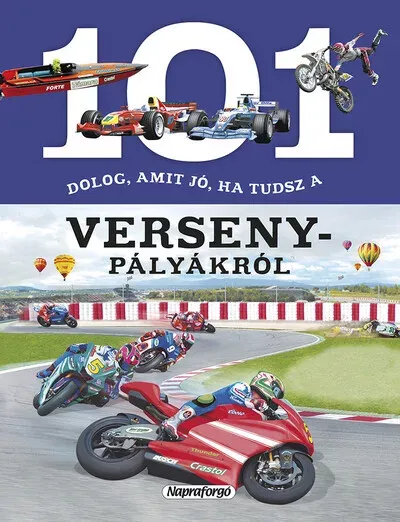 101 dolog, amit jó, ha tudsz a versenypályákról - 101 dolog... - Niko Dominguez Különleges ajánlat