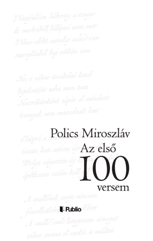 Az első száz versem - Polics Miroszláv Legnépszerűbb