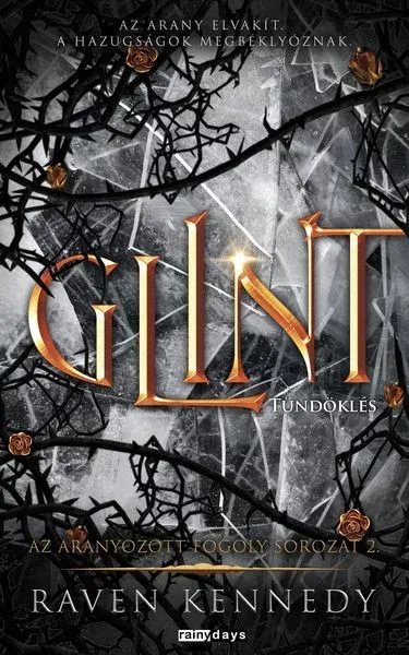 Vedd meg online Glint - Tündöklés - Az aranyozott fogoly sorozat 2. - Raven Kennedy