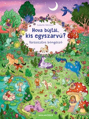 Expressz kézbesítés Hova bújtál kis egyszarvú? - Varázslatos böngésző - Isabelle Metzen