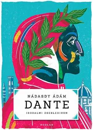 Dante - Irodalmi zseblexikon - Nádasdy Ádám Bestseller