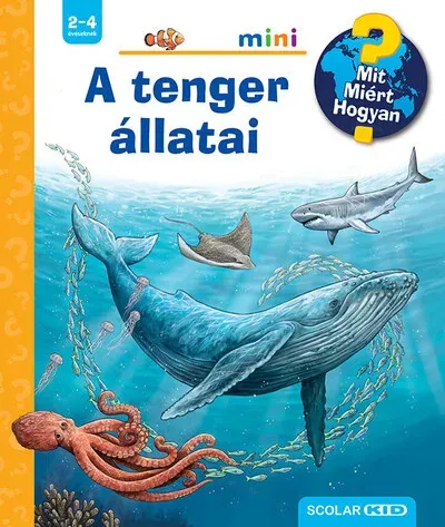 Kedvezményes ár Mit? Miért? Hogyan? Mini 60. - A tenger állatai - Anita van Saan