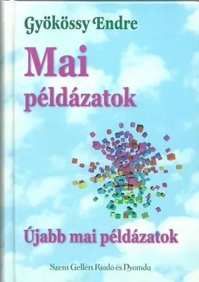 Mai példázatok - 70 mai történet - másokról és néha magunkról… - Gyökössy Endre Kedvezményes ár
