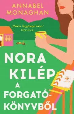 Nora kilép a forgatókönyvből - Annabel Monaghan Bestseller