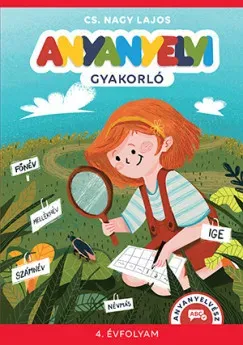 Nézd meg most Anyanyelvi gyakorló 4. évfolyam - Cs. Nagy Lajos