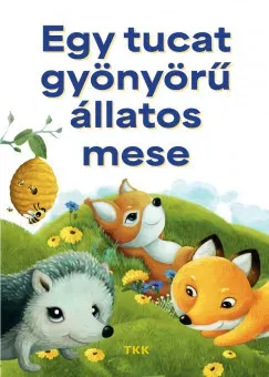 Egy tucat gyönyörű állatos mese Rendeld meg most
