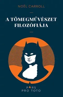 Biztonságos vásárlás A tömegművészet filozófiája - Noel Carroll