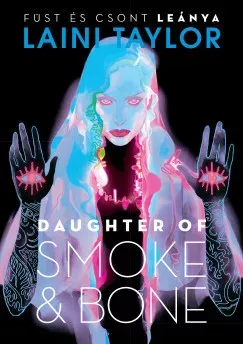 Olcsóbb Daughter of Smoke & Bone - Füst és csont leánya - Laini Taylor