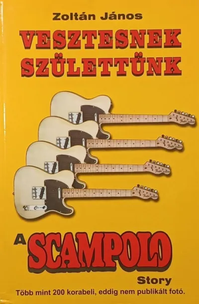 Vesztesnek születtünk - A Scampolo story Kedvezményes ár