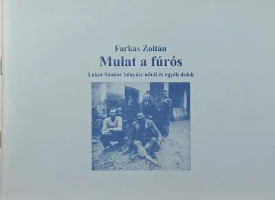 Mulat a fúrós - Lakos Sándor bányás nótái és egyéb dalok Akció