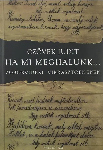 Ha mi meghalunk... - Zoborvidéki virrasztóénekek Népszerű