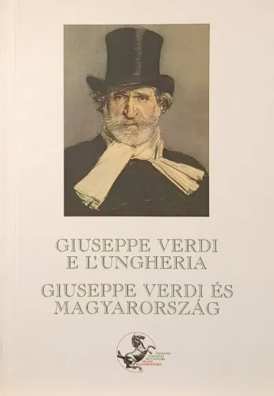 Akciós ár Giuseppe Verdi e l'Ungheria - Giuseppe Verdi és Magyarország