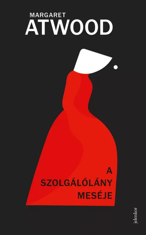 Népszerű A Szolgálólány meséje - Margaret Atwood