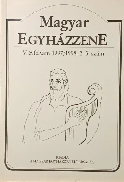 Magyar Egyházzene V. évfolyam 1997/1998. 2-3. szám Utolsó esély