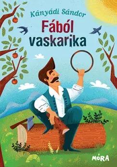 Fából vaskarika - Kányádi Sándor Árcsökkenés