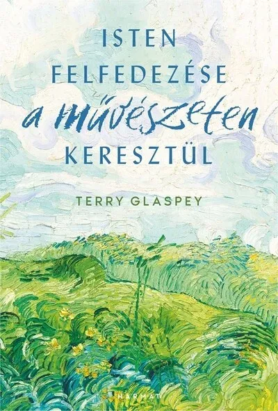 Isten felfedezése a művészeteken keresztül - Terry Glaspey Utolsó esély