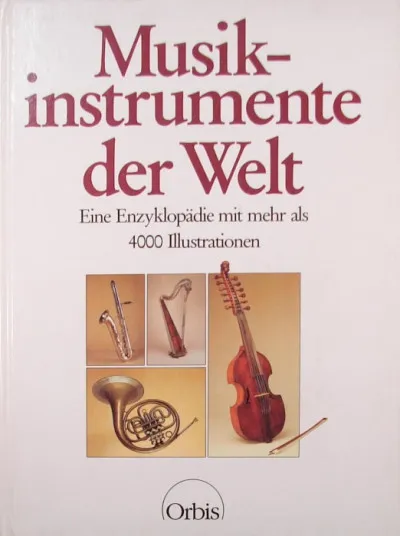 Ne maradj le Musikinstrumente der Welt (német nyelvű) - 400 Illustrationen