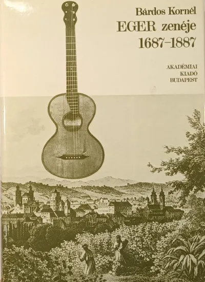 Olcsóbb Eger zenéje 1687-1887