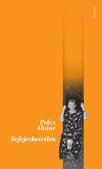 Befejezhetetlen - Polcz Alaine Azonnali szállítás