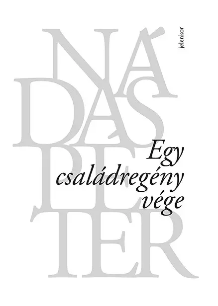 Egy családregény vége - Nádas Péter Újdonság