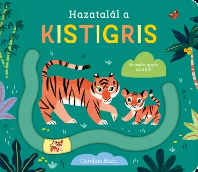 Gyors szállítás Hazatalál a kistigris - Carolina Búzio