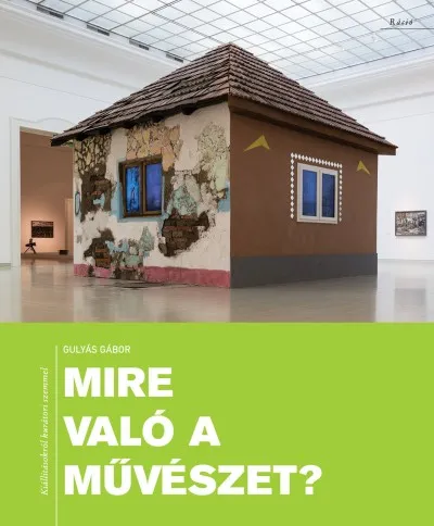 Mire való a művészet? - Kiállításokról kurátori szemmel Különleges ajánlat