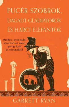 Nézd meg most Pucér szobrok, dagadt gladiátorok és harci elefántok - Garrett Ryan