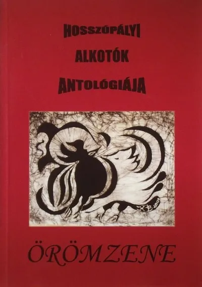 Örömzene - Hosszúpályi alkotók antológiája Azonnali szállítás